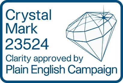 Crystal Mark 23524. Clarity approved by Plain English Campaign.
